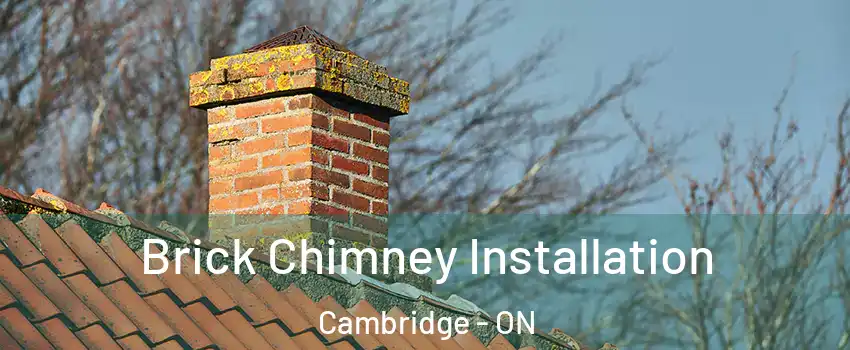  Brick Chimney Installation Cambridge - ON