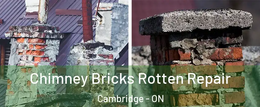  Chimney Bricks Rotten Repair Cambridge - ON