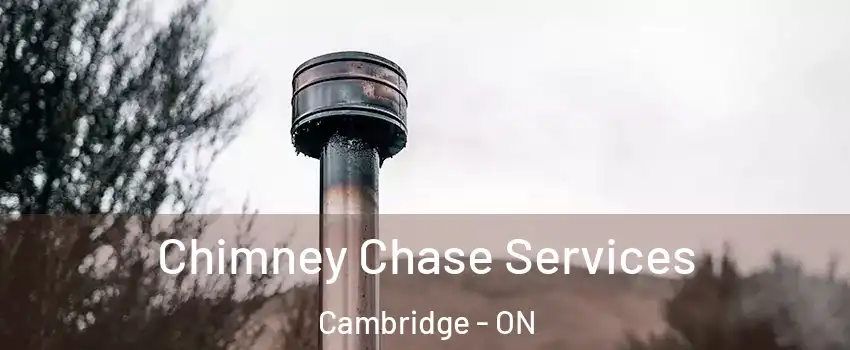  Chimney Chase Services Cambridge - ON