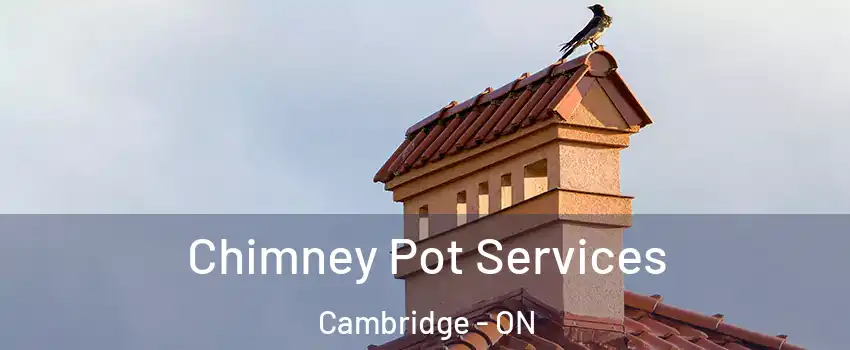  Chimney Pot Services Cambridge - ON