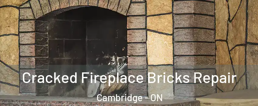  Cracked Fireplace Bricks Repair Cambridge - ON