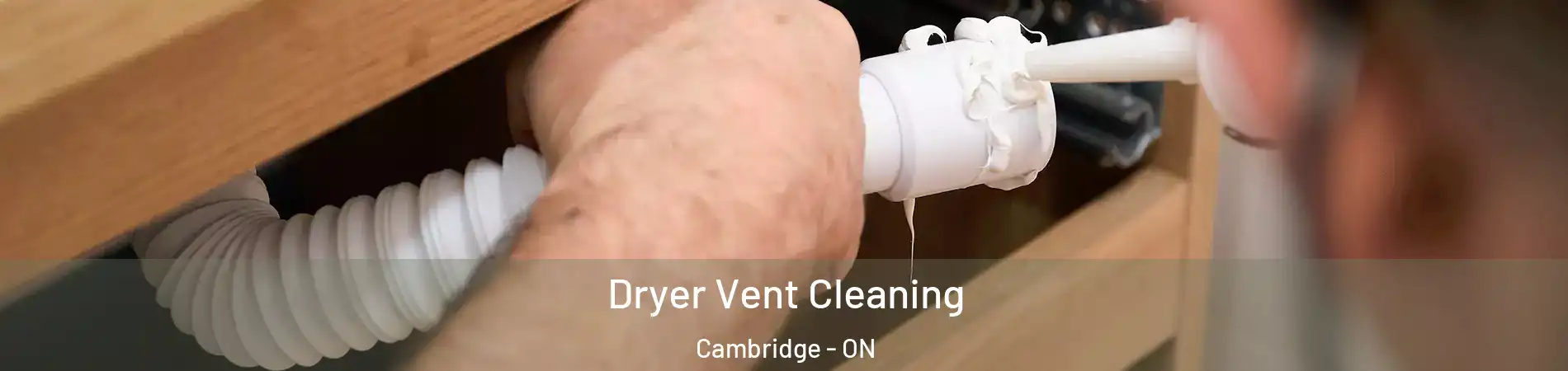  Dryer Vent Cleaning Cambridge - ON
