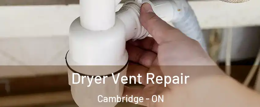  Dryer Vent Repair Cambridge - ON