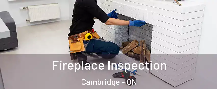  Fireplace Inspection Cambridge - ON