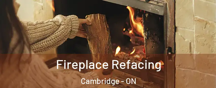  Fireplace Refacing Cambridge - ON