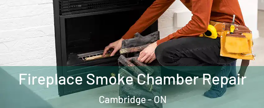  Fireplace Smoke Chamber Repair Cambridge - ON