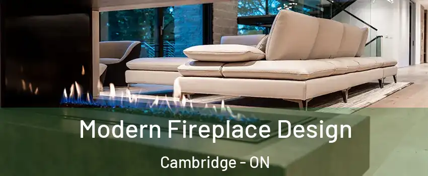 Modern Fireplace Design Cambridge - ON