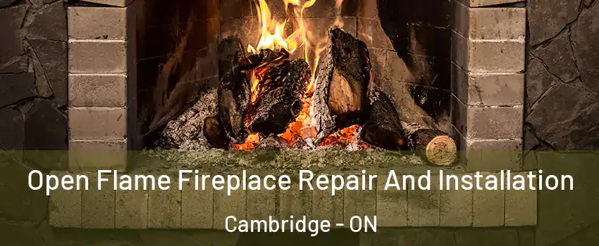  Open Flame Fireplace Repair And Installation Cambridge - ON