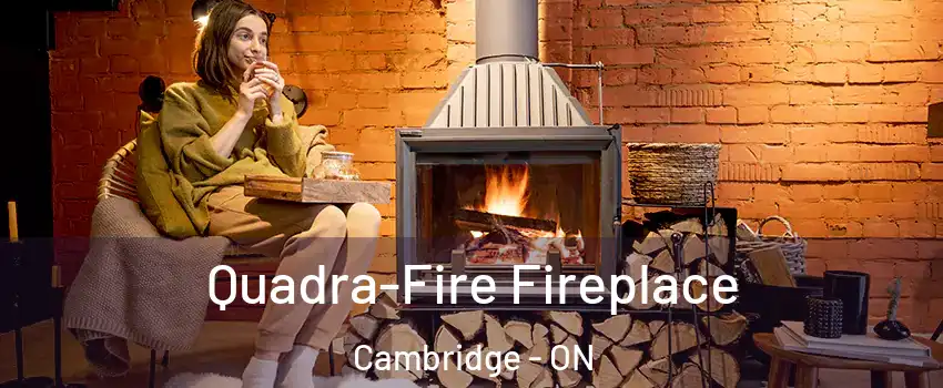  Quadra-Fire Fireplace Cambridge - ON