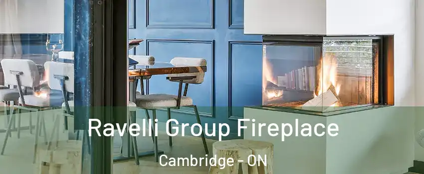  Ravelli Group Fireplace Cambridge - ON