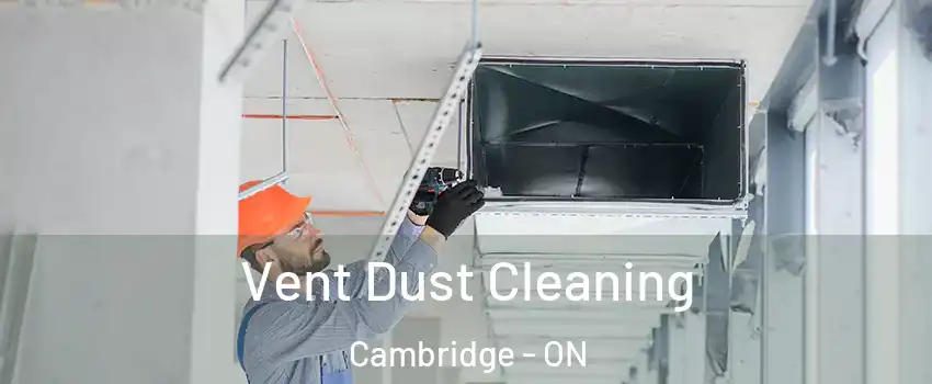  Vent Dust Cleaning Cambridge - ON