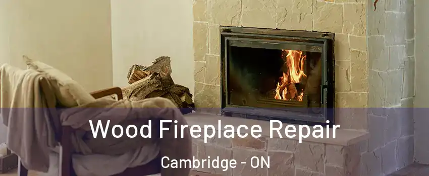  Wood Fireplace Repair Cambridge - ON