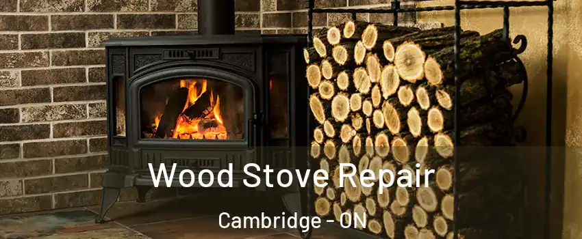  Wood Stove Repair Cambridge - ON